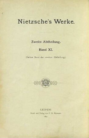 Nietzsche's Werke, 11 = Abth. 2, Nachgelassene Werke ; Bd. 3. Schriften und Entwürfe 1876 - 1880