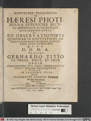 Disputatio Theologica De Haeresi Photiniana Superiore Seculo Resuscitata Pluribusque Accessionibus Aucta Et De Observationibus Quibusdam In Disputatione Adversus Neophotinianos Instituenda Usum Habentibus