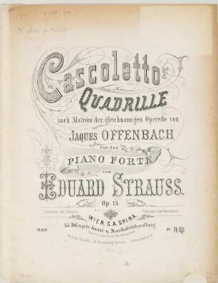 Cascoletto-Quadrille : nach Motiven d. gleichnam. Operette von Jacques Offenbach ; für d. Pianoforte ; op. 15
