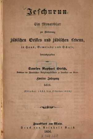 Jeschurun : ein Monatsblatt zur Förderung jüdischen Geistes u. jüdischen Lebens in Haus, Gemeinde u. Schule. 2. 1855/56 (1856)