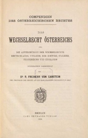 Das Wechselrecht Österreichs und die Abweichungen der Wechselrechte Deutschlands, Ungarns, der Schweiz, Italiens, Frankreichs und Englands : Systemat. dargest.