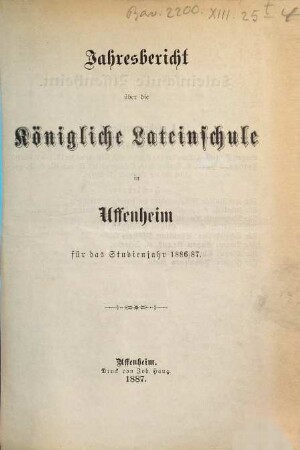 Jahresbericht über die Königliche Lateinschule in Uffenheim für das Schuljahr .... 1886/87