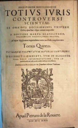 Digesta Novissima Totivs Ivris Controversi Scientiae : ex omnibus decisionibus universi orbis, quae huc usque impressae fuere, 5. Ultimarum voluntatum materias continens
