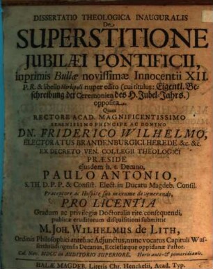 Diss. theol. inaug. de superstitione iubilaei pontificii, inprimis bullae novissimae Innocentii XII. P. R. ...