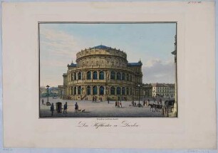 Der erste Bau der Semperoper auf dem Theaterplatz in Dresden (1841 errichtet, 1869 abgebrannt) Blick nach Westen
