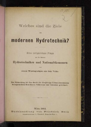 Welches sind die Ziele der modernen Hydrotechnik? : Eine zeitgemässe Frage an die Herren Hydrotechniker und Nationalökonomen