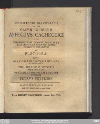 Dissertatio Inavgvralis Sistens Casvm Clinicvm Affectvs Cachectici Cvm Inflammatione Tvnicae Adnatae Et Exvlceratione Corneae Transparentis Ocvlorvm Ex Plethora