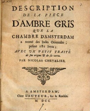 Description de la pièce d'Ambregris que la Chambre d'Amsterdam à recue des Indes orientales pesant 182 livres