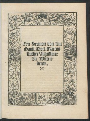 Eyn Sermon von dem || Banñ. Doct. Martini || Luther Augustiner || czu Witten=||bergk.||