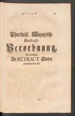 Churfürstl. Mayntzische Gnädigste Verordnung, Wie es künfftig In Retract-Sachen gehalten werden solle.