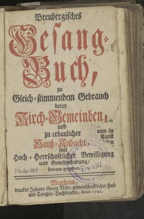 Breubergisches Gesang-Buch, zu Gleich-stimmendem Gebrauch derer Kirch-Gemeinden, und zu erbaulicher Hauß-Andacht