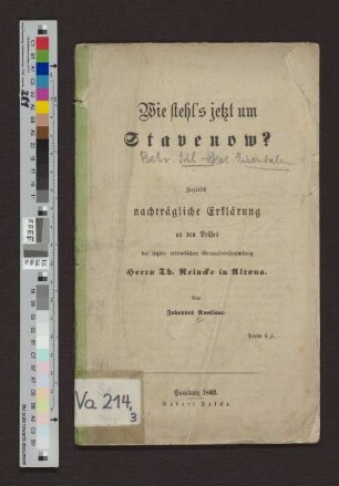 Wie steht's jetzt um Stavenow? : Zugleich nachträgliche Erklärung an den Präses der letzten ordentlichen Generalversammlung Herrn Th. Reincke in Altona