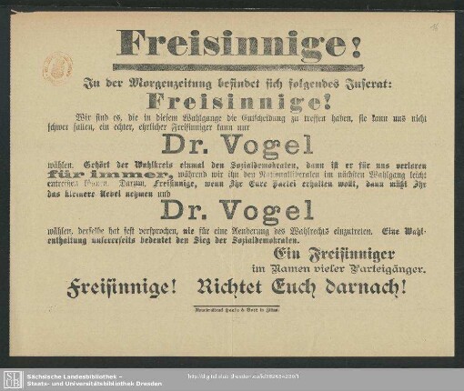 Freisinnige! : In der Morgenzeitung befindet sich folgendes Inserat: Freisinnige! Wir sind es, ...; [Wahlaufruf zur Wahl von Dr. Vogel]