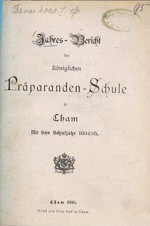 Jahresbericht der Präparanden-Schule Cham. 1894/95