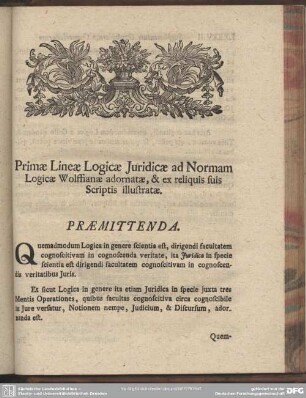 Primae Lineae Logicae Iuridicae ad Normam Logicae Wolffianae adornatae, & ex reliquis suis Scriptis illustratae