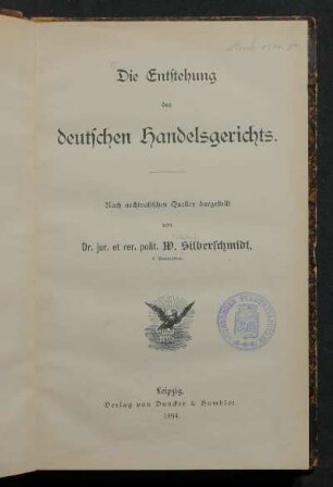 Die Entstehung des deutschen Handelsgerichts : nach archivalischen Quellen dargestellt