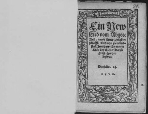 Ein New Lied vom Abgott Bell vnnd seiner Priesterschafft, Vnd von jrem diebstal : Im thon: Es wonet Lieb bey Liebe, Darzu groß Hertzen leyd etc.