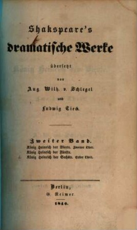 Shakspeare's dramatische Werke, 2. König Heinrich der Vierte, 2. Theil. König Heinrich der Fünfte. König Heinrich der Sechste, 1. Theil