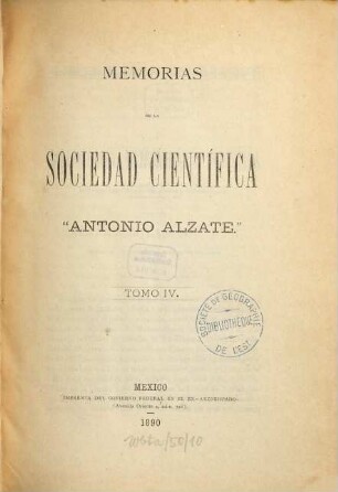 Memorias y revista de la Sociedad Científica Antonio Alzate. 4. 1890 = Rev. 1890/91