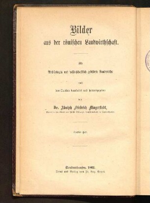 Der Feld-, Garten- und Wiesenbau der Römer : für Archäologen und wissenschaftlich gebildete Landwirthe
