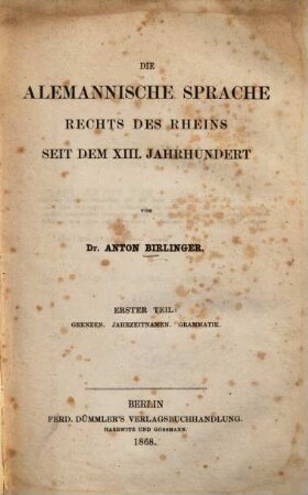 Die alemannische Sprache rechts des Rheins seit dem XIII. Jahrhundert. 1, Grenzen, Jahrzeitnamen, Grammatik