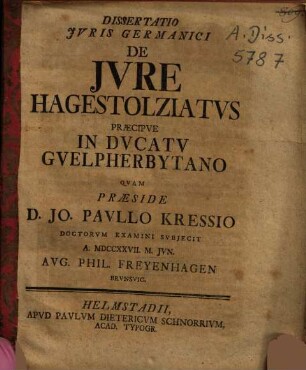 Dissertatio Jvris Germanici De Jvre Hagestolziatvs, Praecipve In Dvcatv Gvelpherbytano