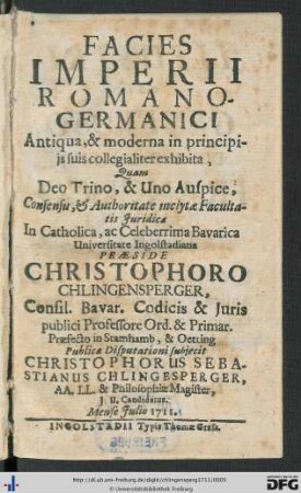 Facies Imperii Romano-Germanici Antiqua, & moderna in principiis suis collegialiter exhibita