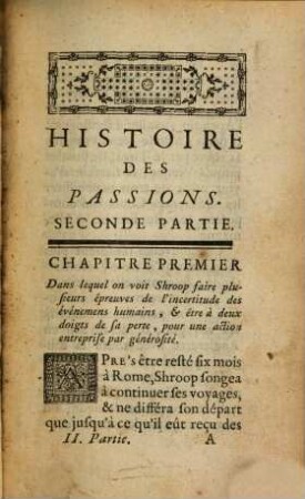 Histoire des Passions, ou Aventures du Chevalier Shroop, 2. (1751). - 318 S.