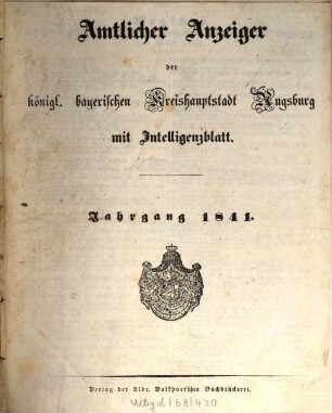 Intelligenz-Blatt und wöchentlicher Anzeiger der königlich baierischen Stadt Augsburg. 1841