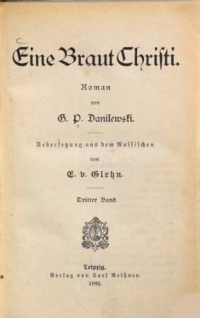 Eine Braut Christi : Roman von G. P. Danilewski. Uebersetzung aus dem Russischen von E. von Glehn, 3