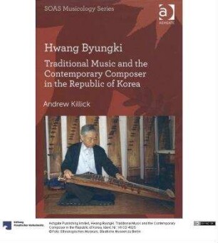 Hwang Byungki. Traditional Music and the Contemporary Composer in the Republic of Korea