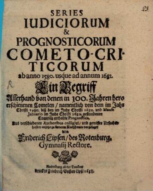 Series iudiciorum et prognosticorum cometo-criticorum ab anno 1580 - 1681