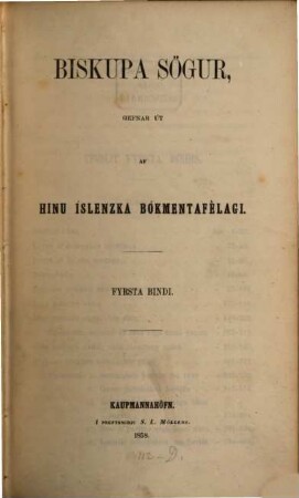 Biskupa Sögur : gefnar út af hinu Íslenzka Bokmentafèlagi. I