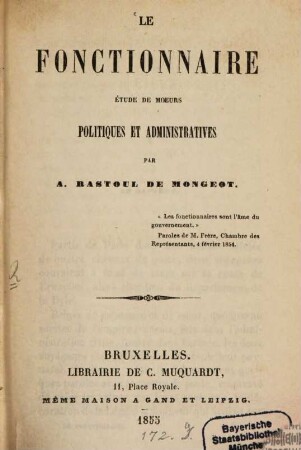 Le fonctionnaire : Étude de moeurs politiques et administratives