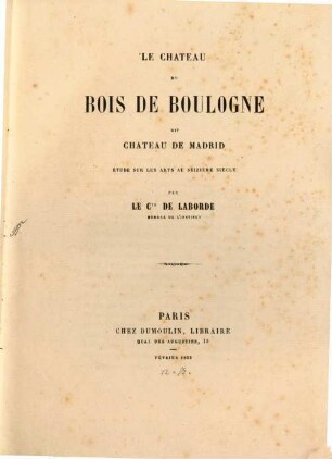 Le Chateau du Bois de Boulogne, dit Chateau de Madrid : Etude sur les arts au 16me siècle