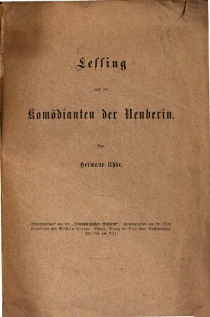Lessing und die Komödianten der Neuberin : Von Hermann Uhde. Separatabdruck aus dem "Dramaturgischen Blättern"