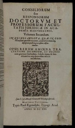 2: Consiliorum sive Responsorum Doctorum Et Professorum Facultatis Iuridicae In Academia Marpurgensi, Volumen .... 2