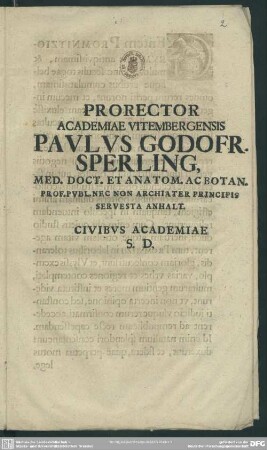 Prorector Academiae Vitembergensis Paulus Godofr. Sperling, Med. Doct. Et Anatom. Ac Botan. Prof. Publ. ... Civibus Academiae ...
