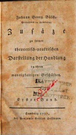 Theoretisch-Praktische Darstellung der Handlung in deren mannigfaltigen Geschäften, [3],1