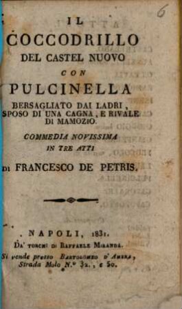 Il loccodrillo del Castel Nuovo con Pulcinella : commedia novissima in tre atti