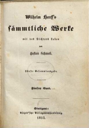Wilhelm Hauff's sämmtliche Werke : mit des Dichters Leben, Fünfter Band. Wilhelm Hauff's sämmtliche Werke