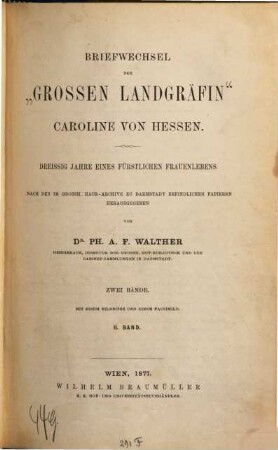 Briefwechsel der "Grossen Landgräfin" Caroline von Hessen : dreissig Jahre eines fürstlichen Frauenlebens : zwei Bände. 2. Band