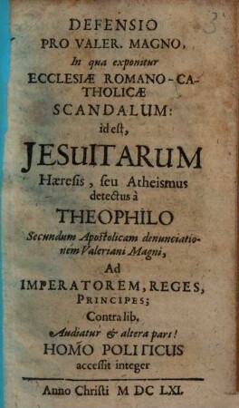 Defensio Pro Valer. Magno, In qua exponitur Ecclesiae Romano-Catholicae Scandalum: id est, Jesuitarum Haeresis, seu Atheismus