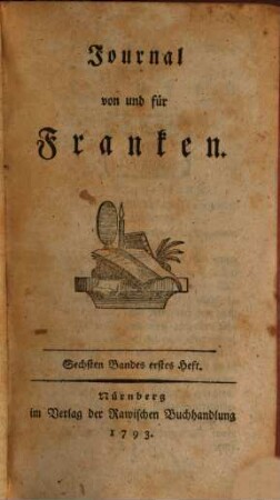 Journal von und für Franken. 6, 6. 1793