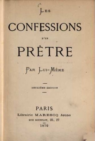 Les Confessions d'un Prêtre : Par Lui-Même