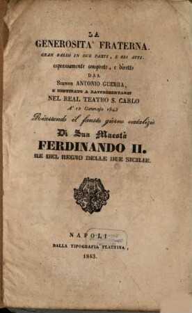 La generosità fraterna : gran ballo in due parti, e sei atti ; destinato a rappresentarsi nel Real Teatro S. Carlo a' 12 gennajo 1843