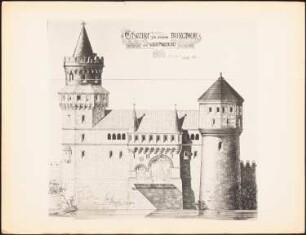 Burgtor mit Wachturm: Ansicht (aus: Drucke von Seminararbeiten der Königlich Technischen Hochschule Berlin, Bd. I)