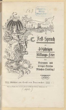 Fest-Spruch zur 40 jährigen Stiftungs-Feier des Veteranen- und Krieger-Vereins München-Sendling I : Gedichtet von Ernst von Destouches