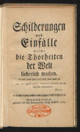 Schilderungen und Einfälle welche die Thorheiten der Welt lächerlich machen
