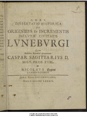 Dissertatio Historica De Originibus Et Incrementis Inclutae Civitatis Luneburgi
